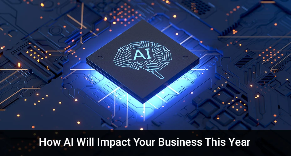 how-ai-will-impact-your-business-this-year