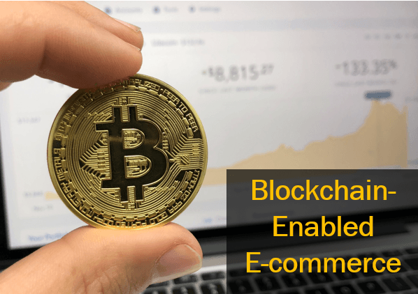Blockchain Enabled E-commerce