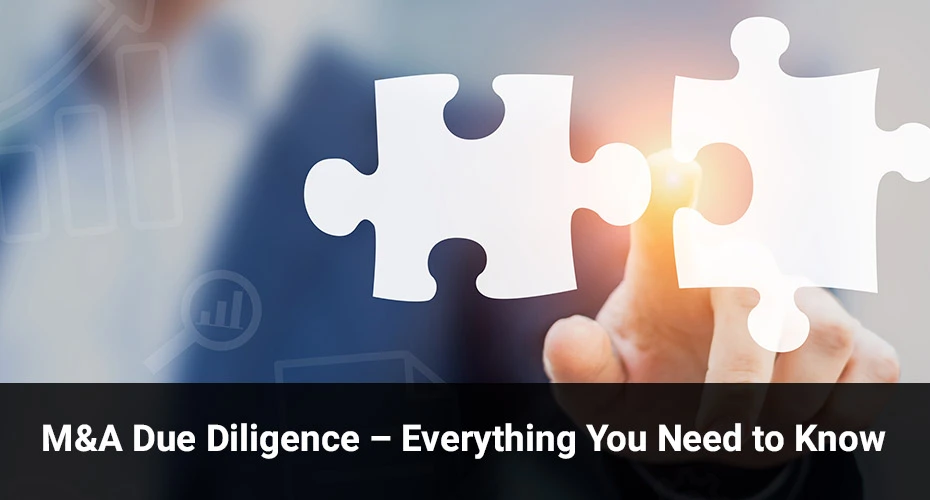 M&A Due Diligence - Everything You Need to Know