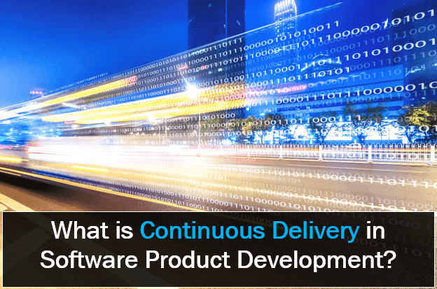What is Continuous Delivery in Software Product Development?