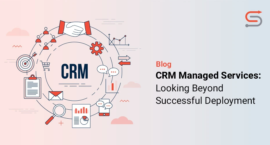 CRM Managed Services: Looking Beyond Successful Deployment