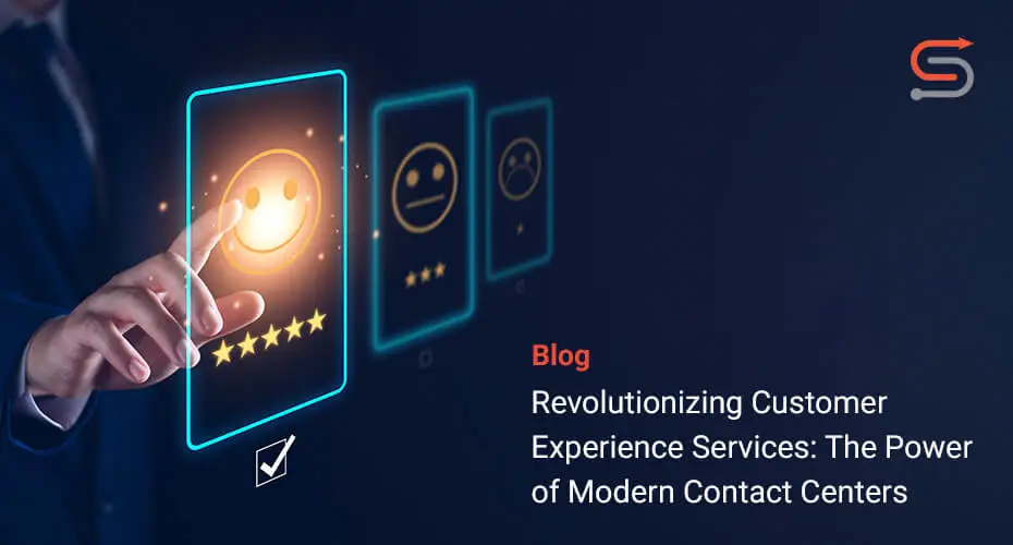 Revolutionizing Customer Experience Services: The Power of Modern Contact Centers