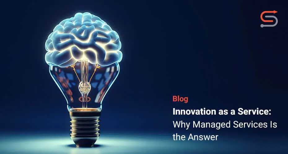 Innovation as a Service: Why Managed Services Is the Answer