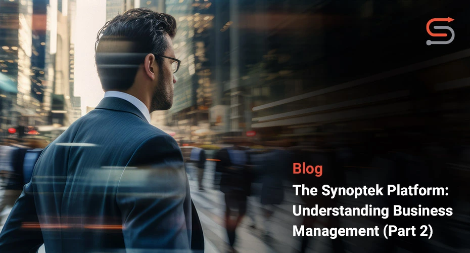 The Synoptek Platform: Understanding Business Management (Part 2)