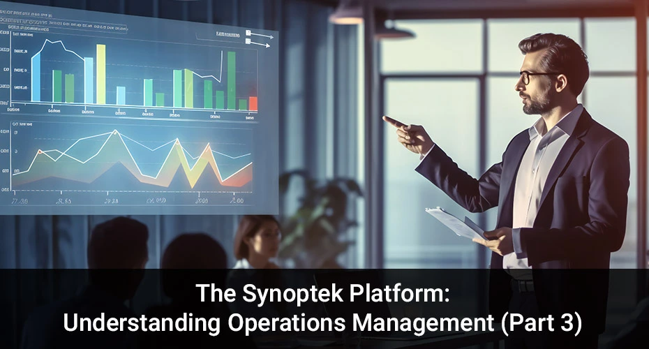 Synoptek Platform: Understanding Operations Management (Part 3)