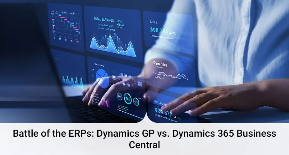 Battle of the ERPs: Dynamics GP vs. Dynamics 365 Business Central