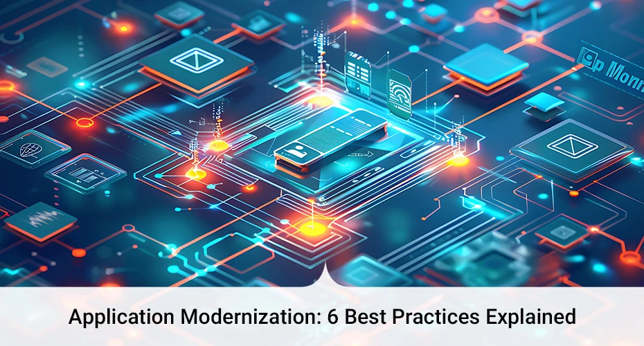 Application Modernization Best Practices Explained