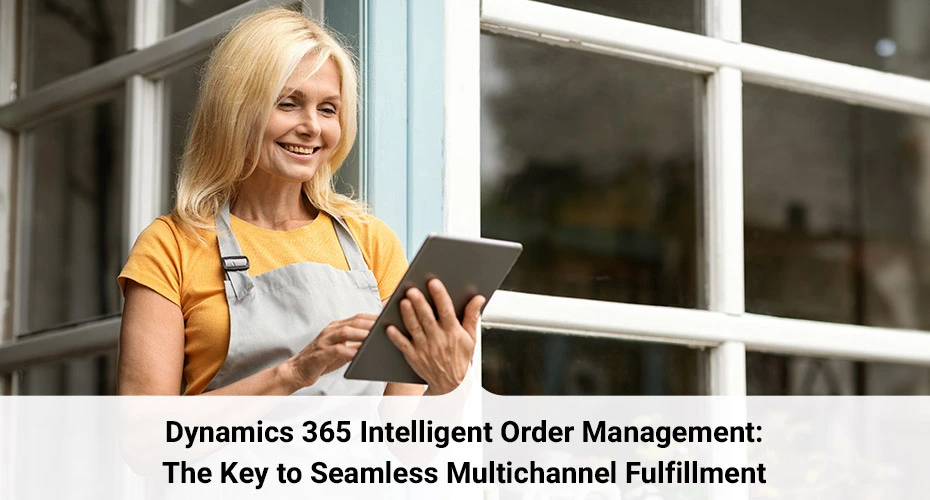 Dynamics 365 Intelligent Order Management